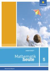 Mathematik heute - Ausgabe 2017 für Bayern - geheftet