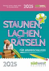 Staunen, Lachen, Rätseln 2025: Der Schülerkalender für Grundschulkids - Mit witzigen Schüler- und Lehrersprüchen, Wort- und Zahlenrätseln, interessanten Fakten, Hausaufgaben- und Lerntipps,