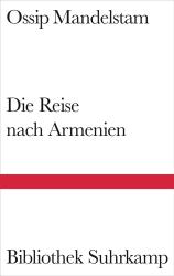 Ossip Mandelstam: Die Reise nach Armenien - gebunden