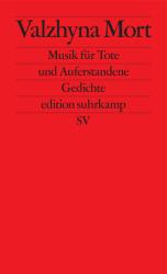 Valzhyna Mort: Musik für die Toten und Auferstandenen. - Taschenbuch