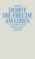 Tankred Dorst: Die Freude am Leben und andere Stücke - gebunden