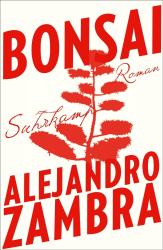Alejandro Zambra: Bonsai - gebunden