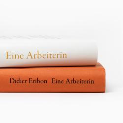 Didier Eribon: Eine Arbeiterin - gebunden