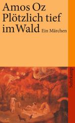 Amos Oz: Plötzlich tief im Wald - Taschenbuch