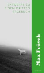 Buchcover mit dem Titel 'Entwürfe zu einem dritten Tagebuch' von Max Frisch. Ein weißes Pferd auf grauem Hintergrund.