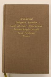 Arno Schmidt: Enthymesis, Leviathan, Gadir, Alexander, Brand´s Haide, Schwarze Spiegel, Umsiedler, Faun, Pocahontas, Kosmas - gebunden