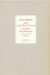 Arno Schmidt: Kaff auch Mare Crisium, Ländliche Erzählungen - gebunden