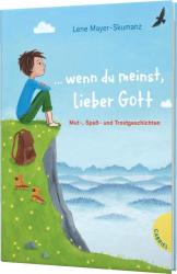 Lene Mayer-Skumanz: ... wenn du meinst, lieber Gott - gebunden