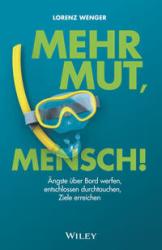 Lorenz Wenger: Mehr Mut, Mensch! - gebunden