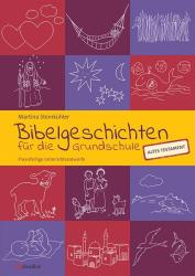 Martina Steinkühler: Bibelgeschichten für die Grundschule - Altes Testament - Taschenbuch