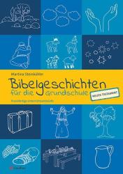 Martina Steinkühler: Bibelgeschichten für die Grundschule - Neues Testament - Taschenbuch