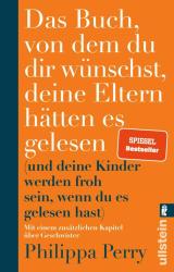 Philippa Perry: Das Buch, von dem du dir wünschst, deine Eltern hätten es gelesen - Taschenbuch