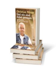 Christian Führer: Und wir sind dabei gewesen - Taschenbuch
