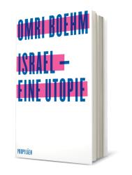 Buchcover mit dem Titel 'Israel - eine Utopie' von Omri Boehm. Der Hintergrund ist weiß, der Text ist in blauen und pinken Buchstaben.