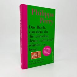 Philippa Perry: Das Buch, von dem du dir wünschst, deine Liebsten würden es lesen (und ein paar von den anderen auch) - gebunden