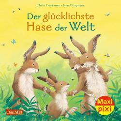 Claire Freedman: Maxi Pixi 364: Der glücklichste Hase der Welt - Taschenbuch