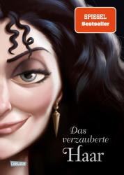 Serena Valentino: Disney Villains 5: Das verzauberte Haar - gebunden