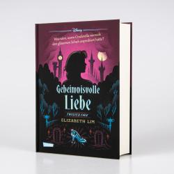 Elizabeth Lim: Disney. Twisted Tales: Geheimnisvolle Liebe (Cinderella) - gebunden