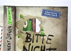 Charlotte Habersack: Bitte nicht öffnen - Schleimig! - gebunden