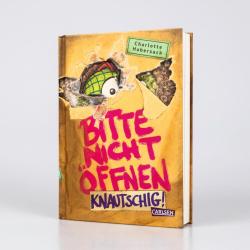 Charlotte Habersack: Bitte nicht öffnen - Knautschig! - gebunden