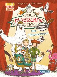 Margit Auer: Die Schule der magischen Tiere ermittelt 4: Der Flötenschreck - gebunden