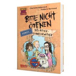 Charlotte Habersack: Bitte nicht öffnen, sonst ... 1: Yeti-Ritter-Schneegewitter - gebunden