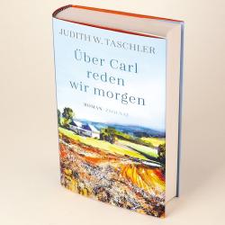 Judith W. Taschler: Über Carl reden wir morgen - gebunden