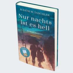 Judith W. Taschler: Nur nachts ist es hell - gebunden