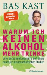 Bas Kast: Warum ich keinen Alkohol mehr trinke - gebunden