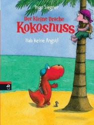 Ingo Siegner: Der kleine Drache Kokosnuss, Hab keine Angst! - gebunden