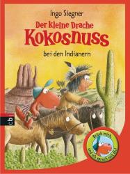 Ingo Siegner: Der kleine Drache Kokosnuss bei den Indianern - gebunden