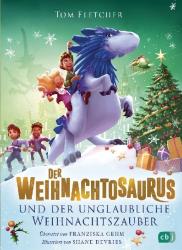 Tom Fletcher: Der Weihnachtosaurus und der unglaubliche Weihnachtszauber - gebunden