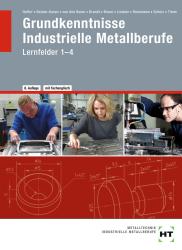 Jochen Timm: Grundkenntnisse Industrielle Metallberufe Lernfelder 1-4 - gebunden