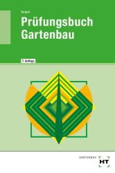 Holger Seipel: Prüfungsbuch Gartenbau - Taschenbuch