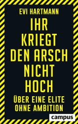 Evi Hartmann: Ihr kriegt den Arsch nicht hoch - Taschenbuch