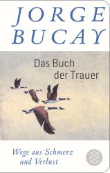 Jorge Bucay: Das Buch der Trauer - gebunden