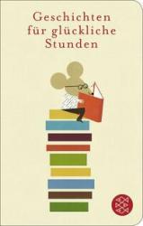 Buchcover mit dem Titel 'Geschichten für glückliche Stunden'. Eine Maus mit Brille hält eine rote Tasche und sitzt auf einem Stapel bunter Bücher.