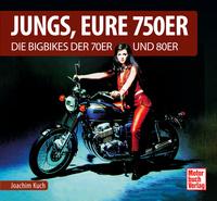 Joachim Kuch: Jungs, Eure 750er - gebunden