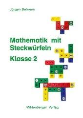 Jürgen Behrens: Mathematik mit Steckwürfeln / Mathematik mit Steckwürfeln, Klasse 2 - geheftet