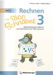 Thomas Laubis: Rechnen mit Rico Schnabel 3, Heft 1 - Selbstständig das Addieren und Subtrahieren bis 1000 trainieren - geheftet