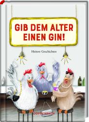 Gib dem Alter einen Gin! - gebunden