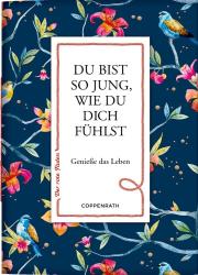 Du bist so jung, wie du dich fühlst - Taschenbuch