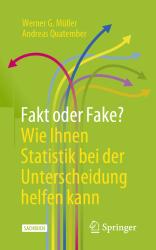 Andreas Quatember: Fakt oder Fake? Wie Ihnen Statistik bei der Unterscheidung helfen kann - Taschenbuch