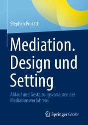 Stephan Proksch: Mediation. Design und Setting - gebunden