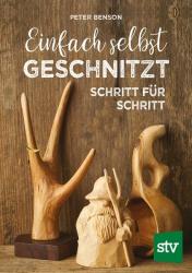 Peter Benson: Einfach selbst geschnitzt