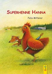 Felix Mitterer: Superhenne Hanna - gebunden