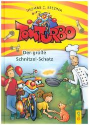 Thomas Brezina: Tom Turbo: Der große Schnitzel-Schatz - gebunden