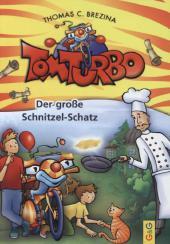 Thomas Brezina: Tom Turbo: Der große Schnitzel-Schatz - gebunden