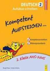 Günter Schicho: Kompetent Aufsteigen... Deutsch, Aufsätze schreiben. Tl.2 - Taschenbuch