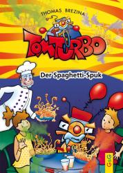 Thomas Brezina: Tom Turbo: Der Spaghetti-Spuk - gebunden